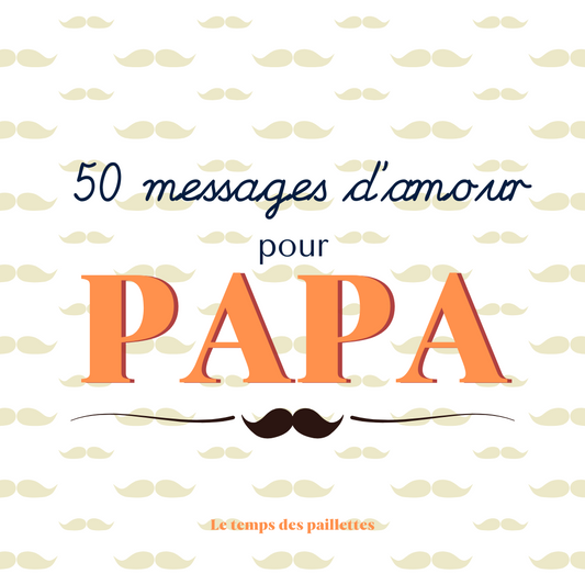 50 messages d'amour pour la Fête des Pères — touchants, drôles et inspirants. Et l'idée pour transformer le plus beau en affiche personnalisée qui reste toute l'année.
