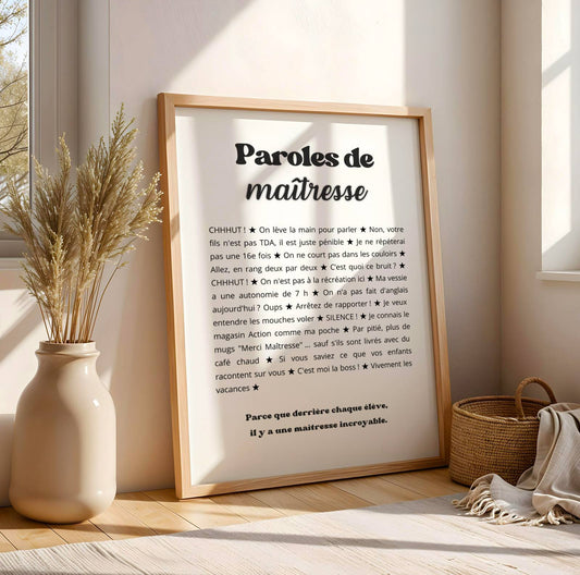 Affiche minimaliste en noir et blanc intitulée "Paroles de maîtresse". Le design utilise une typographie moderne avec des textes noirs sur fond blanc. Le corps du texte est composé de phrases humoristiques sur le quotidien des enseignants, séparées par de petites étoiles noires. On y lit des expressions comme "CHHHUT !", "Non, votre fils n'est pas TDA, il est juste pénible", "Ma vessie a une autonomie de 7 h", ou encore "Par pitié, plus de mugs
