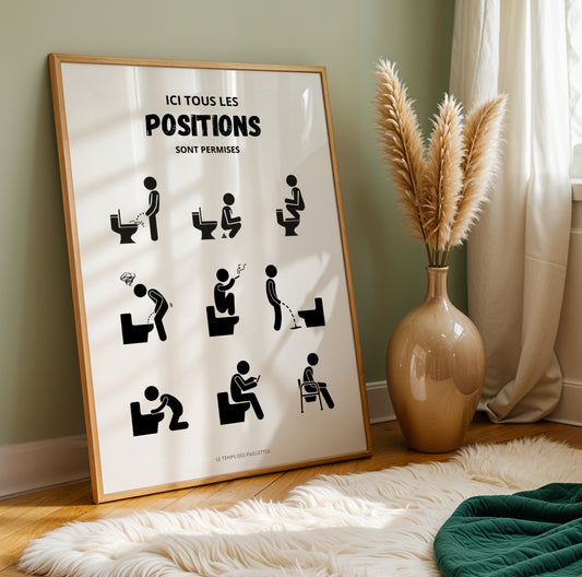 Affiche WC humour toutes les positions sont permises, décoration toilettes Airbnb et location saisonnière, affiche salle de bain originale Le Temps des Paillettes